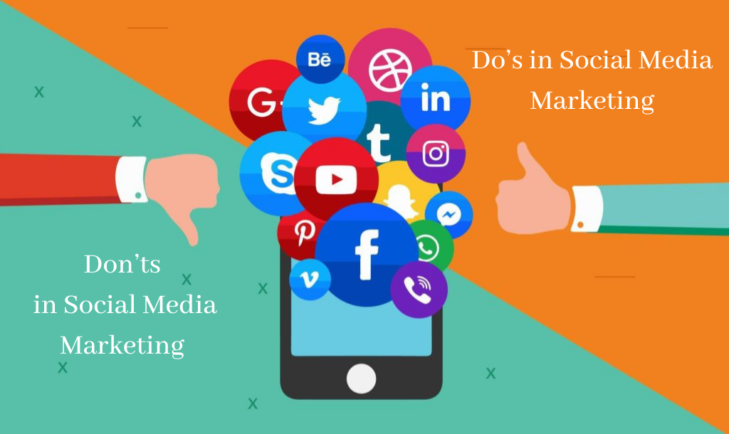 Do’s and Don’ts in Social Media Marketing