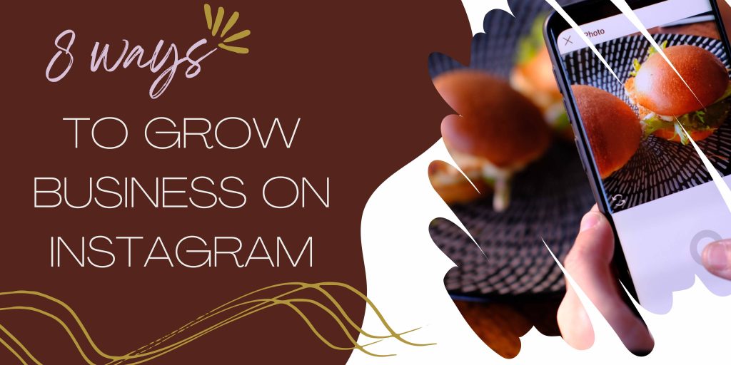 8 Fascinating Ways To Grow Your Business On Instagram