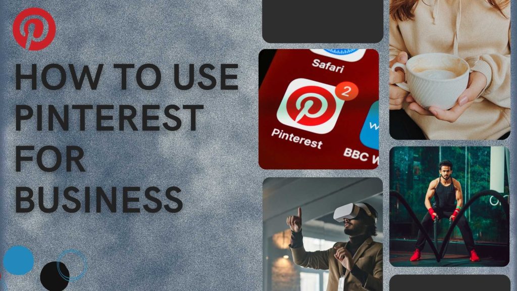 How to use Pinterest for Business: Beginner’s Guide for Marketers