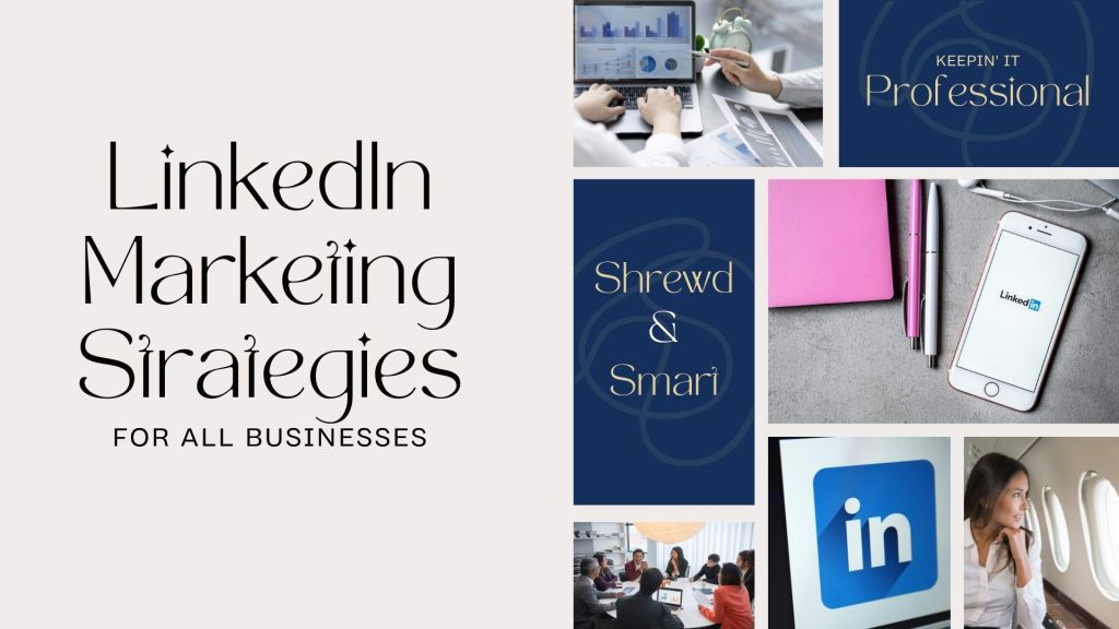 Surprisingly Shrewd LinkedIn Marketing Strategy For All Businesses