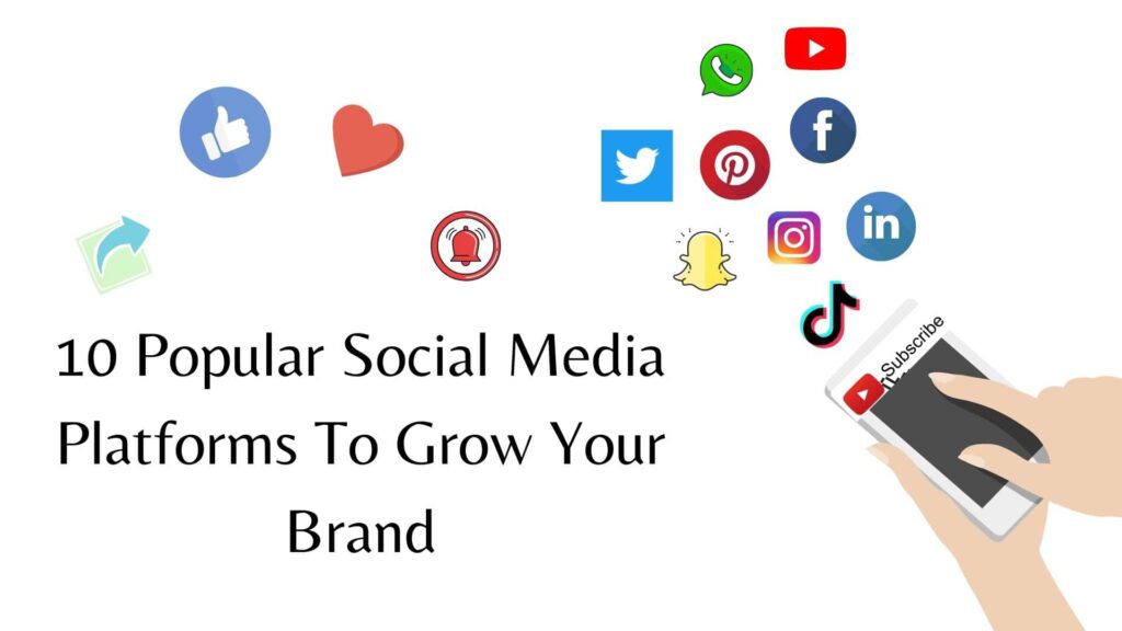 10 Popular Social Media Platforms To Grow Your Brand