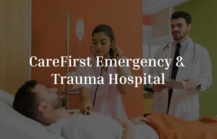 CareFirst Emergency & Trauma Hospital